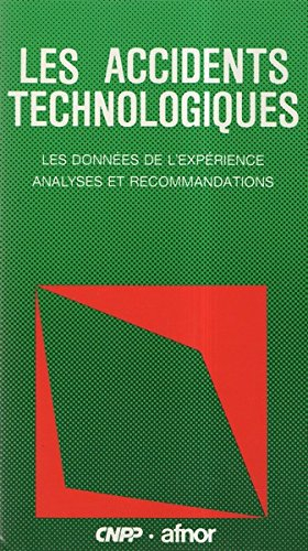 Les Accidents technologiques : les données de l'expérience, analyses et recommandations