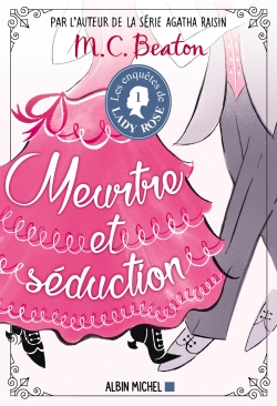 Les enquêtes de lady Rose. Vol. 1. Meurtre et séduction