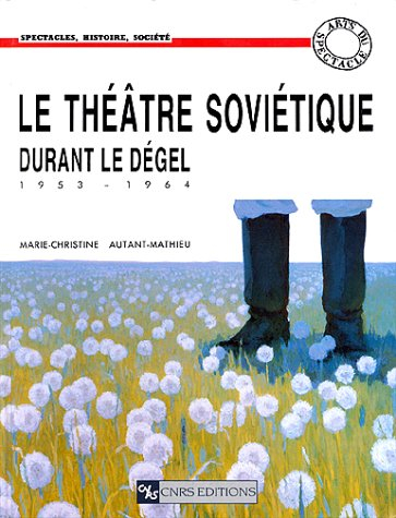 le théâtre soviétique durant le dégel, 1953-1964