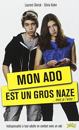Mon ado est un gros naze : ... mais je l'aime !