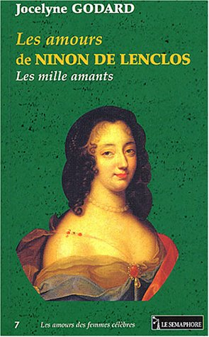 Les amours de Ninon de Lenclos : les mille amants