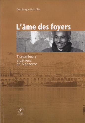 L'âme des foyers : travailleurs algériens de Nanterre