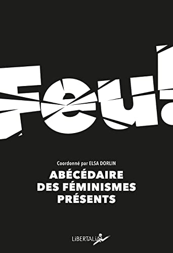 Feu ! : abécédaire des féminismes présents