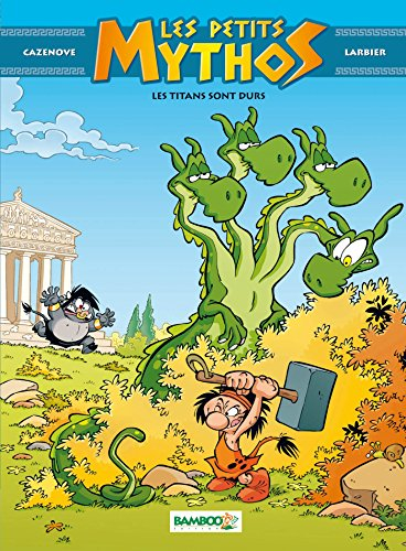Les petits Mythos. Vol. 3. Les titans sont durs