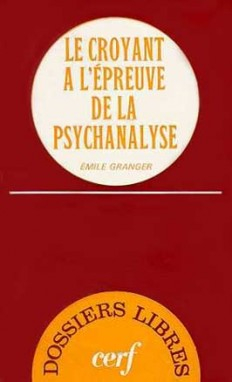 Le Croyant à l'épreuve de la psychanalyse