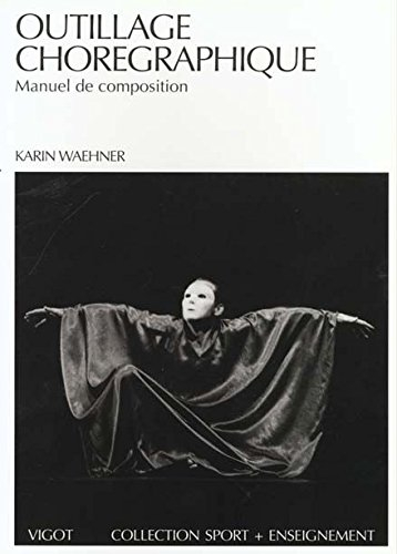 Outillage chorégraphique : manuel de composition