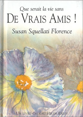 Que serait la vie sans de vrais amis !