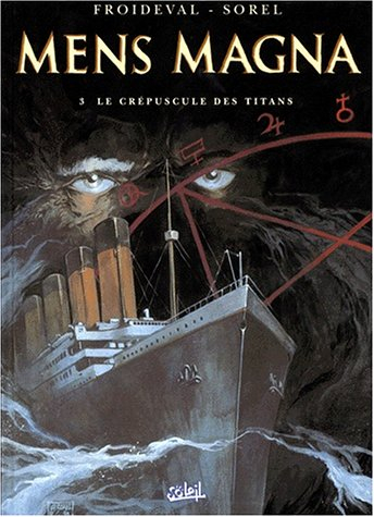 Mens magna. Vol. 3. Le crépuscule des Titans