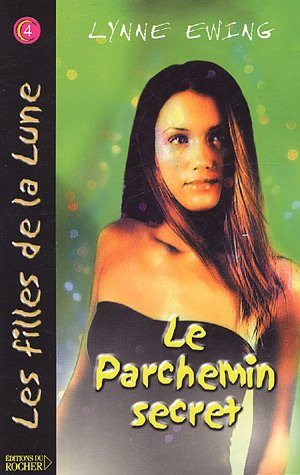 Les filles de la lune. Vol. 4. Le parchemin secret