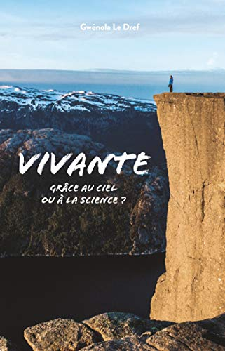 Vivante : Grâce au Ciel ou à la Science ?