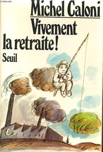 Vivement la retraite !