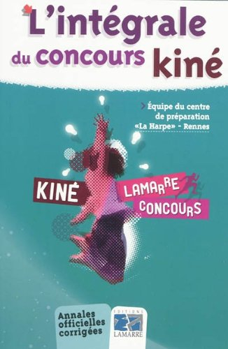 L'intégrale du concours kiné : annales officielles corrigées