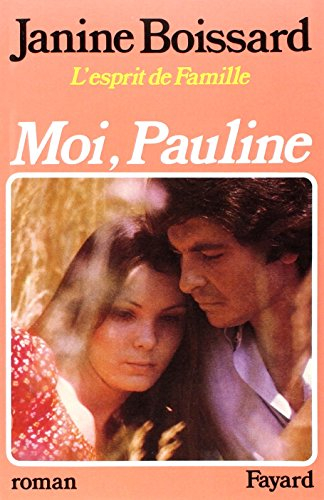 L'Esprit de famille. Vol. 4. Moi, Pauline