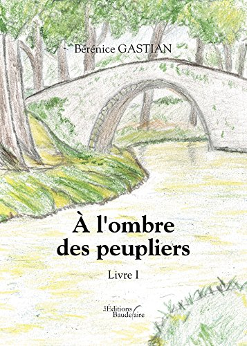 À l'ombre des peupliers - Livre I (BAU.BAUDELAIRE)