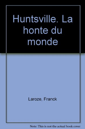 Huntsville : la honte du monde
