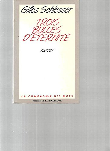 Trois bulles d'éternité