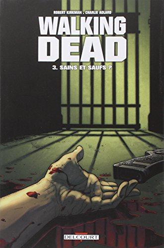 Walking dead. Vol. 3. Sains et saufs ?