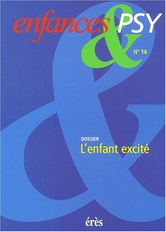 Enfances et psy, n° 14. L'enfant excité