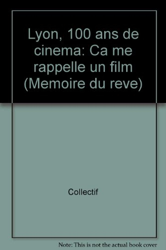 lyon, 100 ans de cinéma: ça me rappelle un film