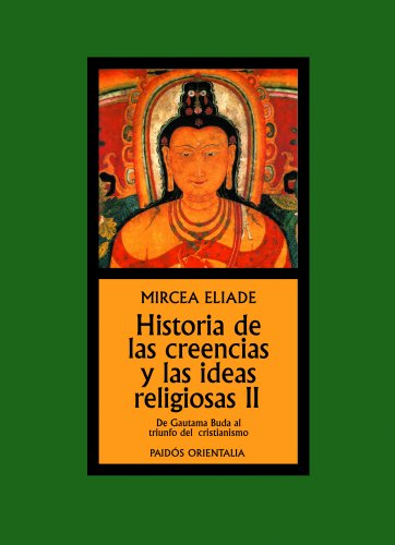 historia de las creencias y las ideas religiosas ii: de gautama buda al triunfo del cristianismo