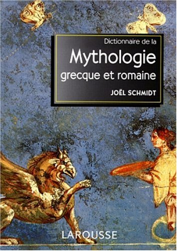 dictionnaire de la mythologie grecque et romaine