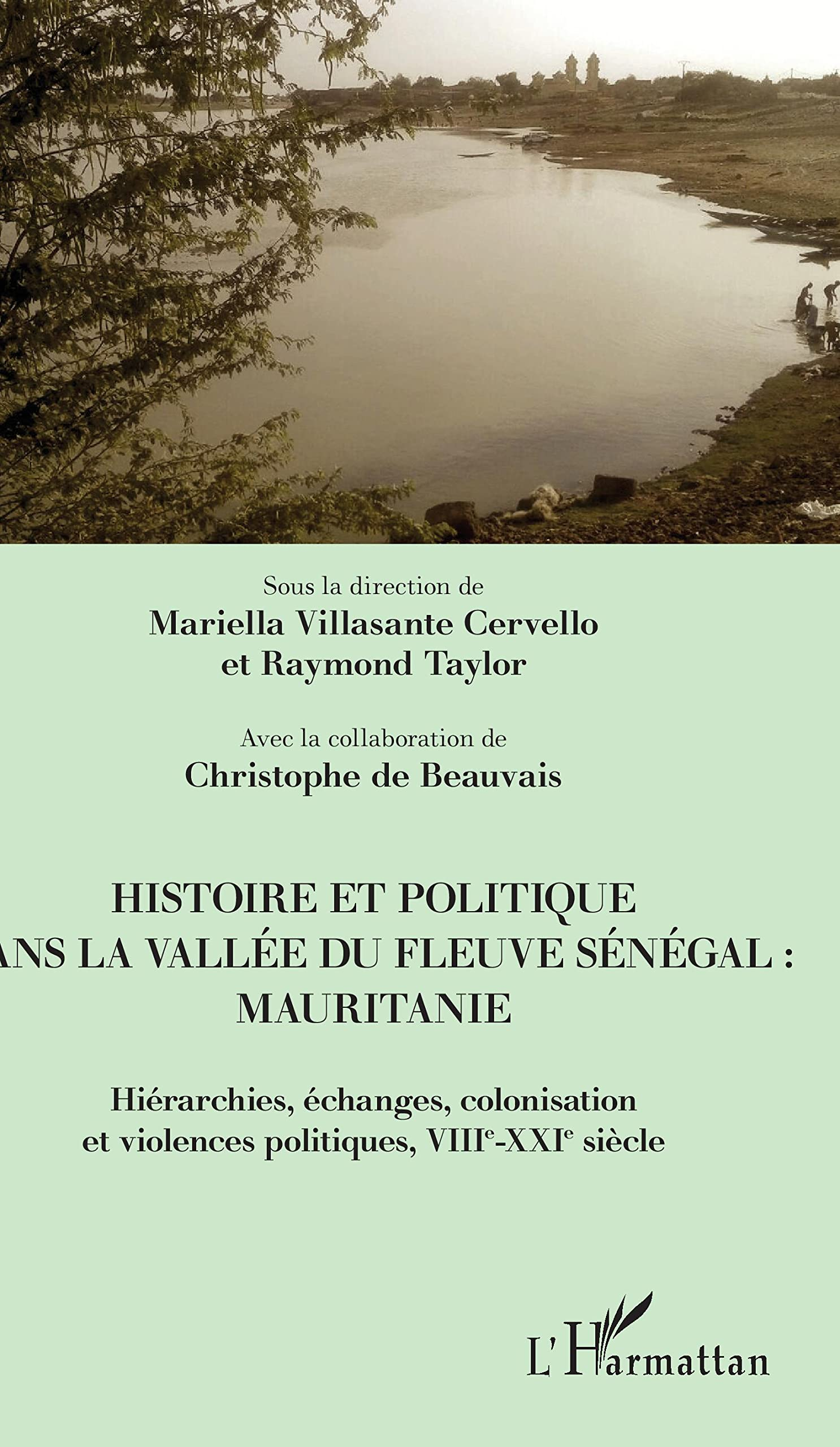 Histoire et politique dans la vallée du fleuve Sénégal, Mauritanie : hiérarchies, échanges, colonisa