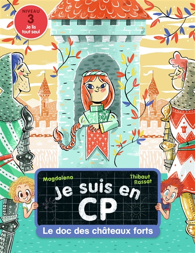 Je suis en CP. Vol. 4. Le doc des châteaux forts : niveau 3