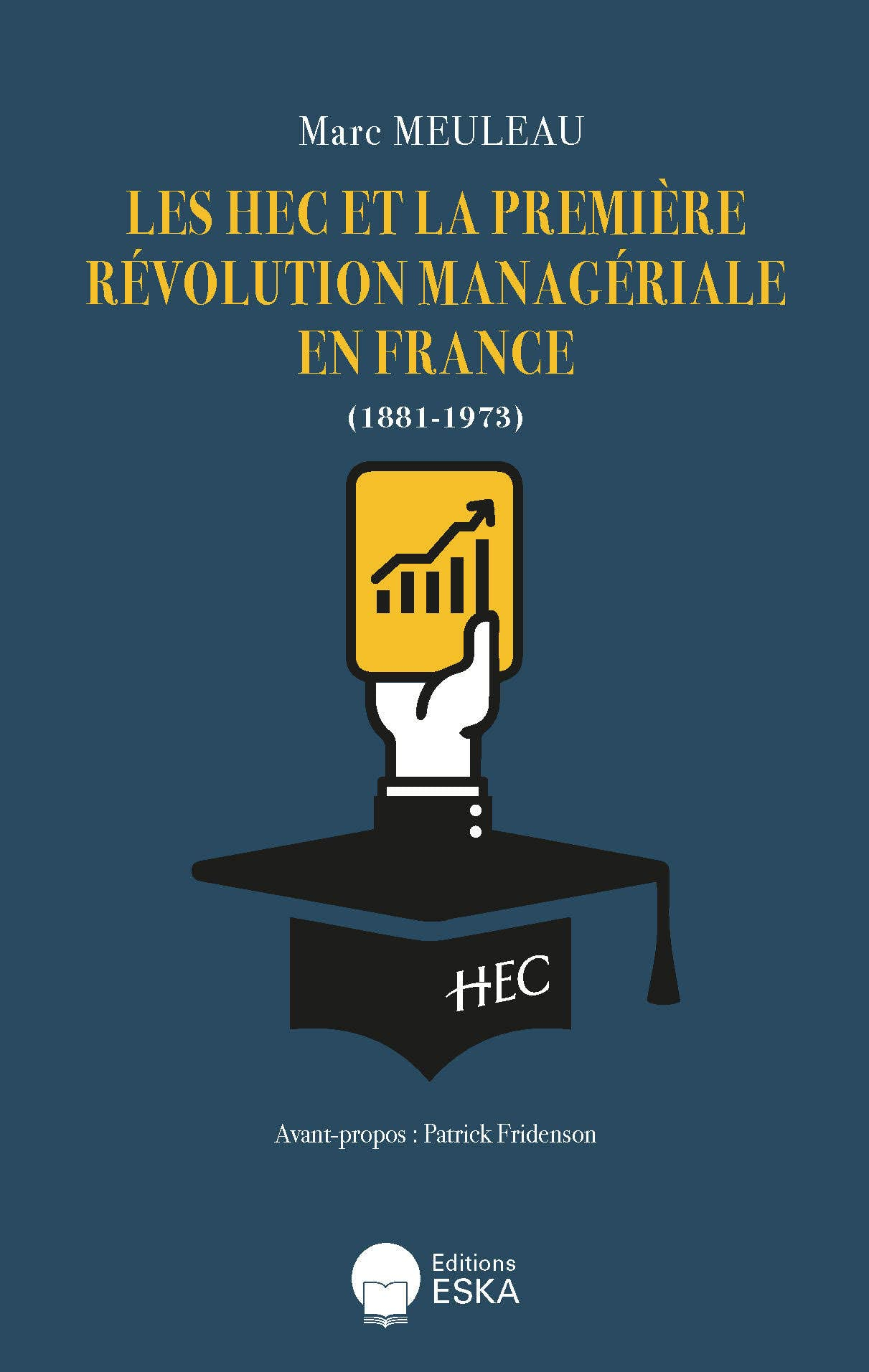 Les HEC et la première révolution managériale en France (1881-1973)