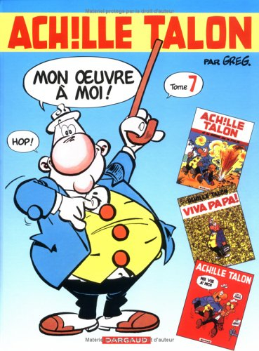 Achille Talon, mon oeuvre à moi : l'intégrale. Vol. 7