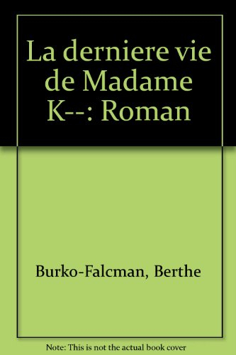 la dernière vie de madame k.