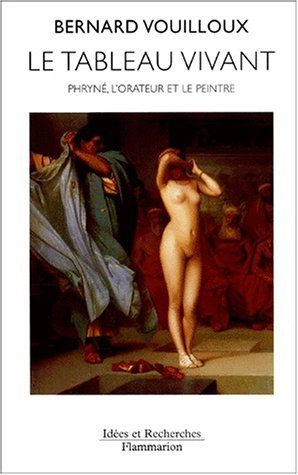 Le tableau vivant : Phryné, l'orateur et le peintre