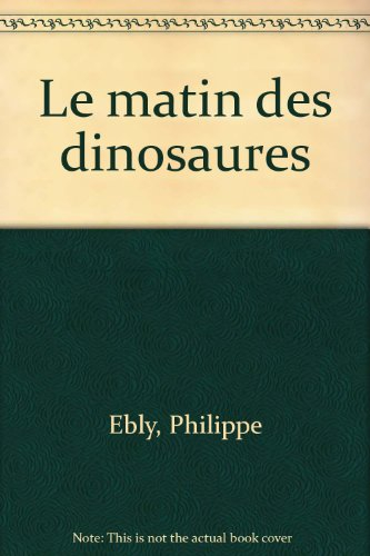 Les conquérants de l'impossible. Le matin des dinosaures