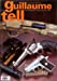 Guillaume Tell 18 : l'encyclopédie permanente des armes