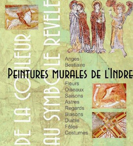peintures murales de l'indre : de la couleur au symbole révélé
