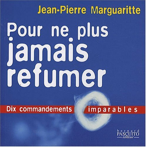 Pour ne plus jamais refumer : dix commandements