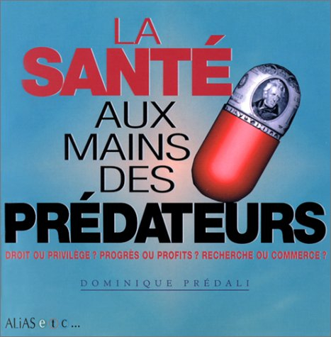 La santé aux mains des prédateurs