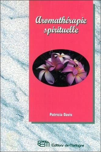 L'Aromathérapie spirituelle