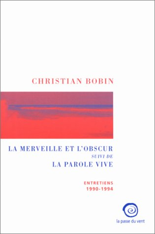 La merveille et l'obscur. La parole vive