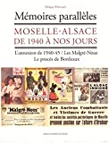 Me?moires paralle?les : Moselle-Alsace de 1940 a? nos jours - L'annexion de 1940-45, les Malgre?-Nou