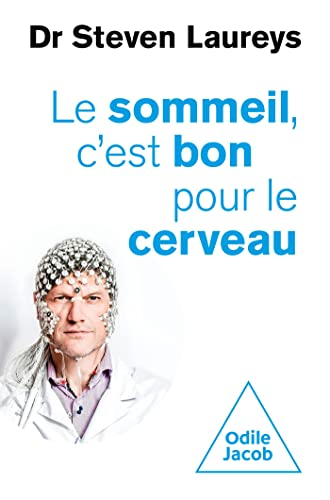 Le sommeil, c'est bon pour le cerveau : avec des conseils fondés scientifiquement, pour tout âge et 