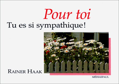 Pour toi, tu es si sympathique !