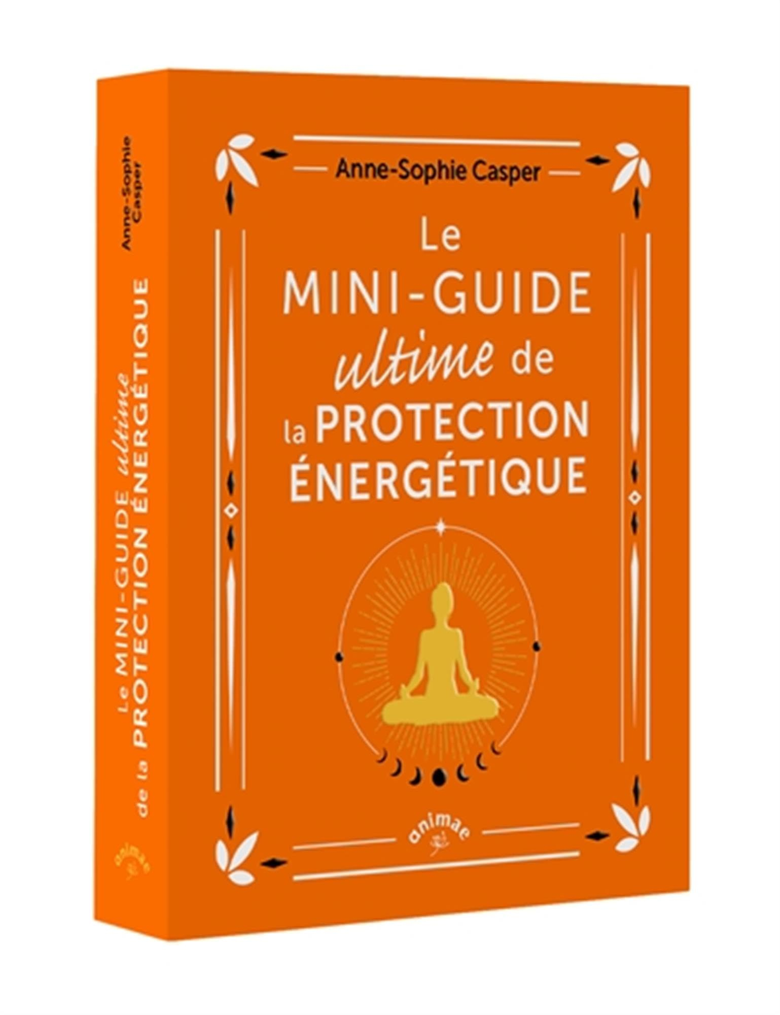 Le mini-guide ultime de la protection énergétique