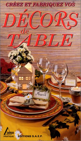 Créez et fabriquez vos décors de table