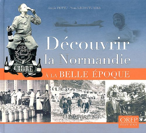 Découvrir la Normandie à la Belle Epoque