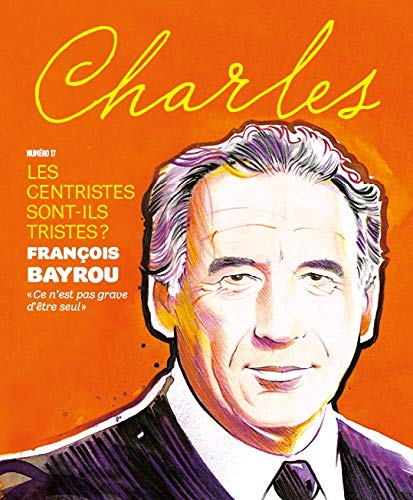 Revue Charles, n° 17. Les centristes sont-ils tristes ?