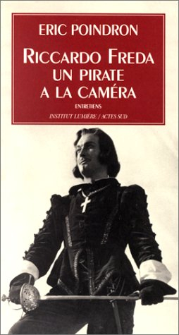 Riccardo Freda, un pirate à la caméra