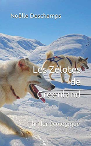Les Zélotes de Greenland: Thriller écologique