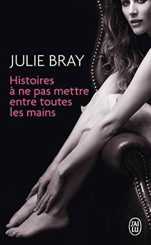 Histoires à ne pas mettre entre toutes les mains : roman érotique