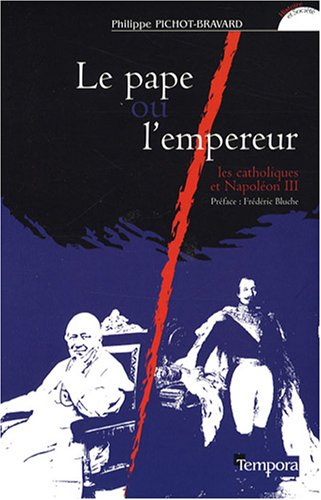 Le pape ou l'empereur : les catholiques et Napoléon III