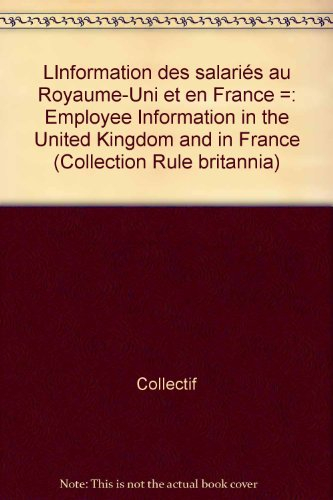 L'Information des salariés au Royaume-Uni et en France. Employee information in the United Kingdom a